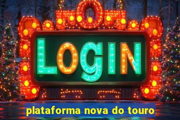 plataforma nova do touro